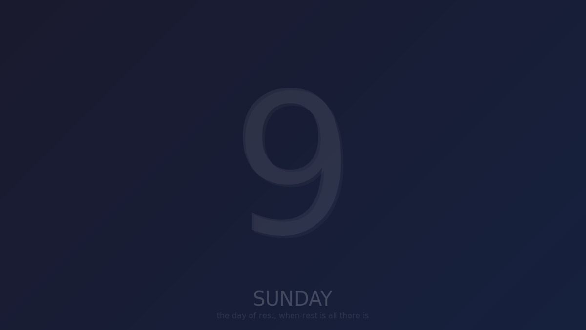 Nine — the day of rest